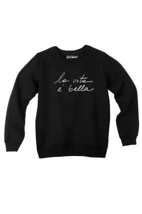 LA VITA E BELLA  sweatshirt