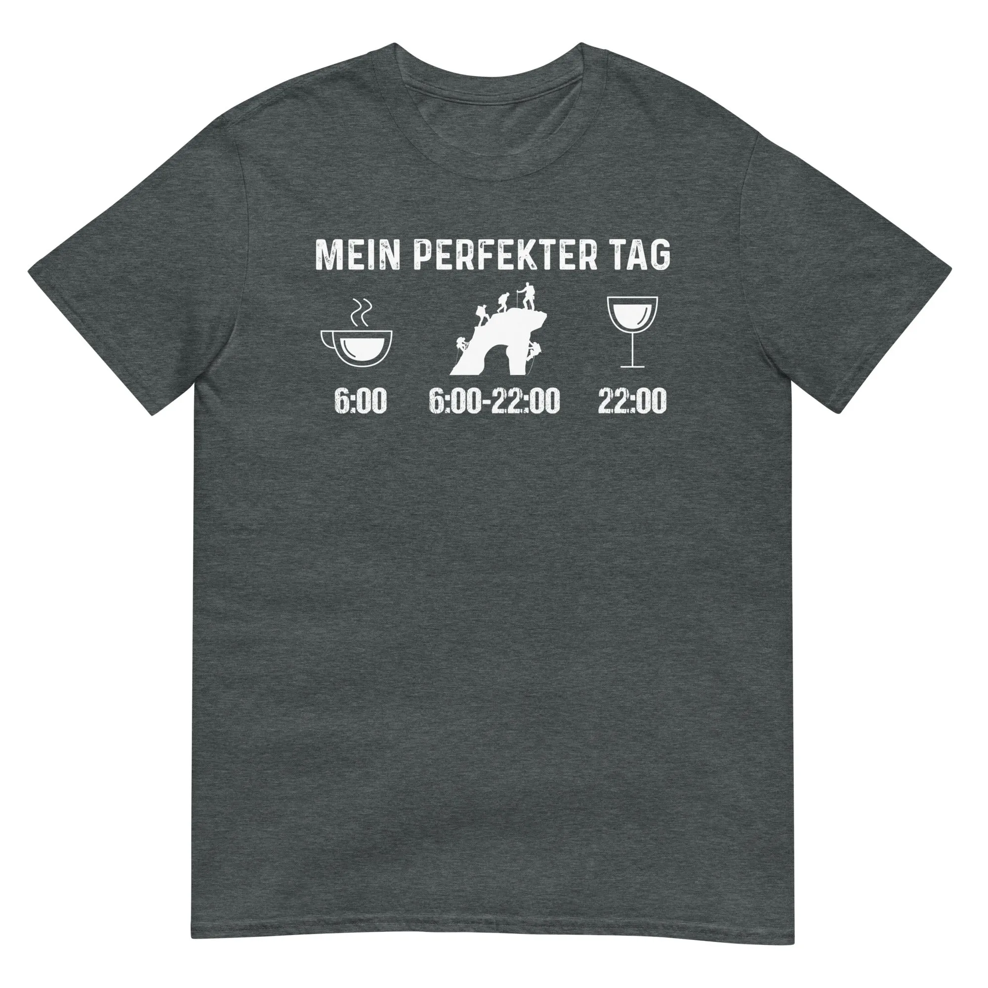 Mein Perfekter Tag - T-Shirt (Unisex)